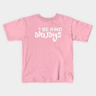 be- kind- always Kids T-Shirt